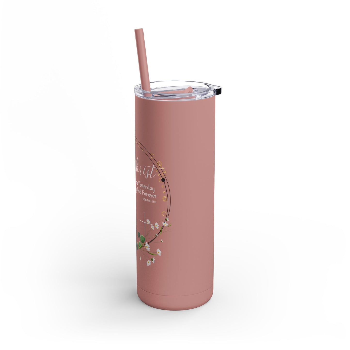 Jesus Christ Is The Same Yesterday Today and Forever Maars Maker Skinny Matte Tumbler, 20oz