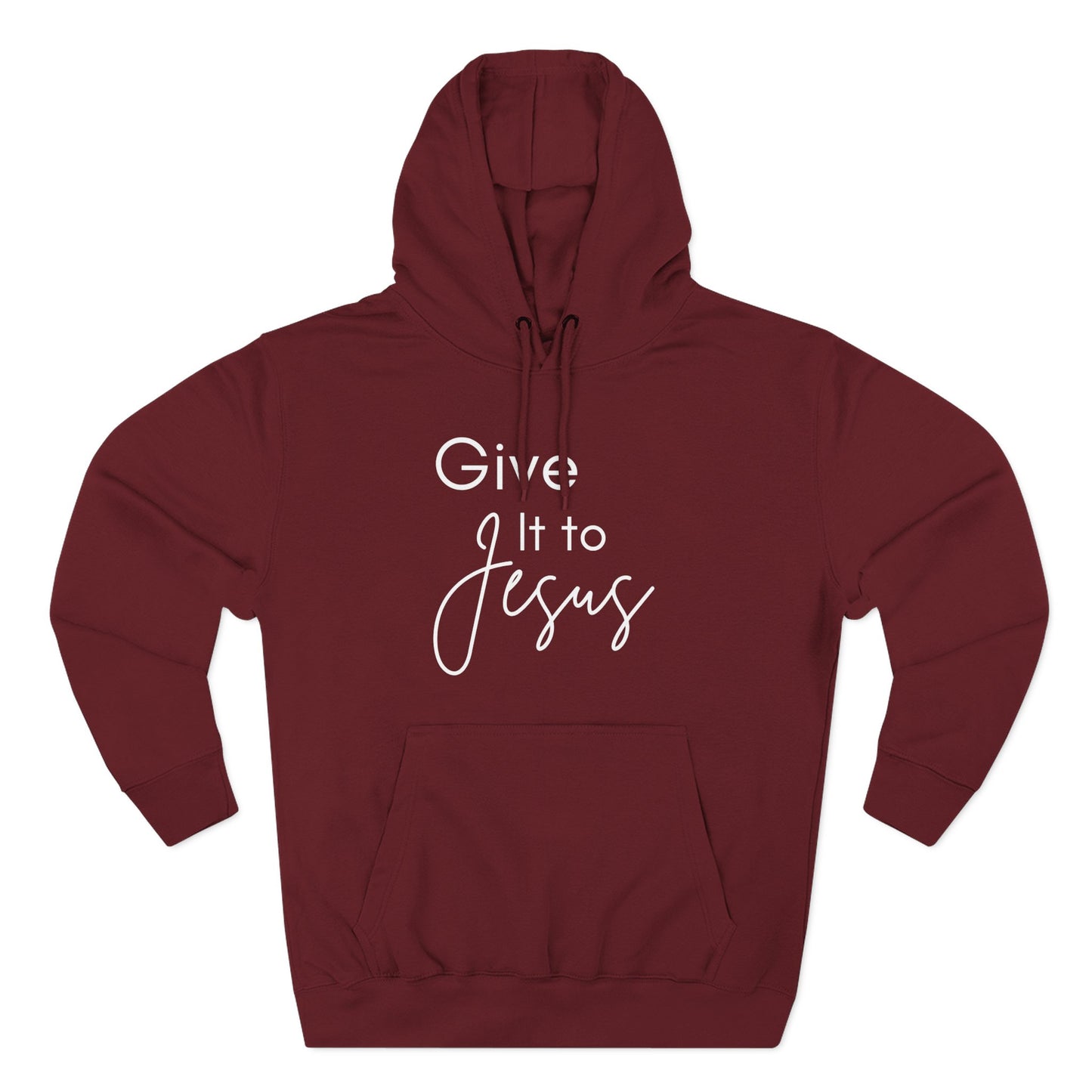 Fleece Hoodie - 'Give it to Jesus' Design